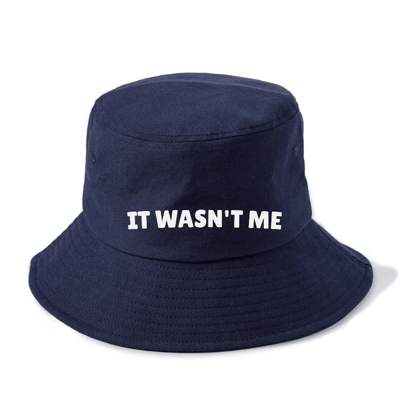 It Wasn't Me Bucket Hat